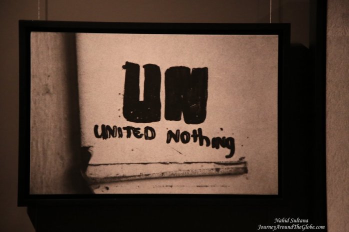"UN - United Nothing" a sign inside Srebrenica Exhibition in Sarajevo